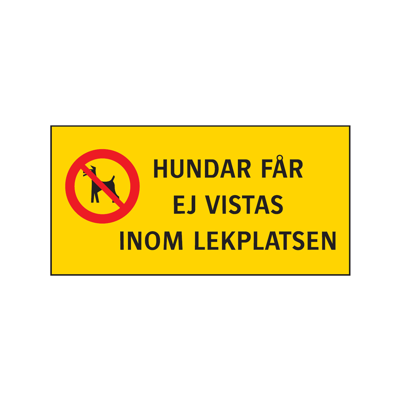 Hundar får ej ....lekplatsen 500x250mm, 2mm alum.