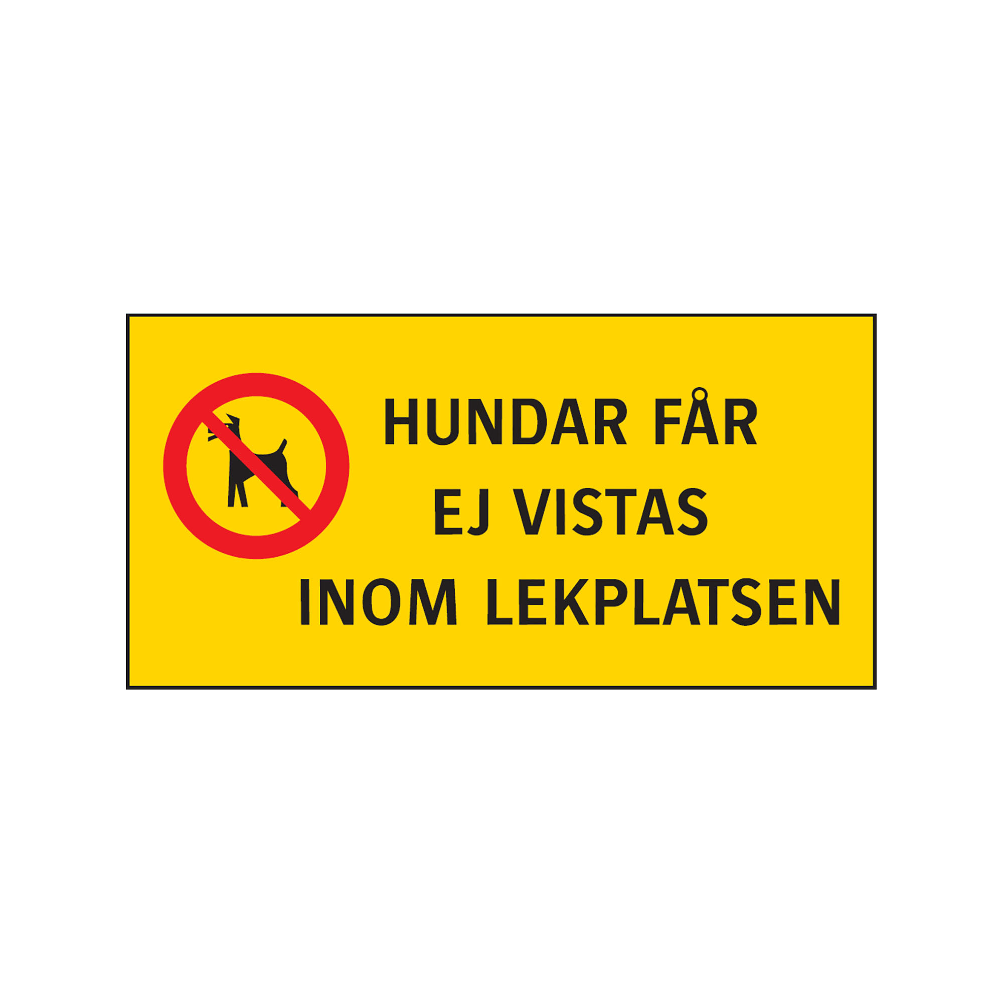 Hundar får ej ....lekplatsen 500x250mm, 2mm alum.